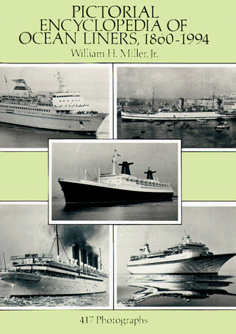 Pictorial Encyclopedia of Ocean Liners, 18601994: 417 Photographs
