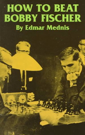 How to Beat Bobby Fischer (Dover Chess)