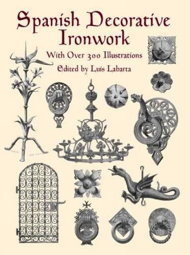 Spanish Decorative Ironwork (Dover Jewelry and Metalwork)