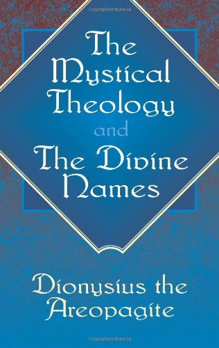 The Mystical Theology and The Divine Names