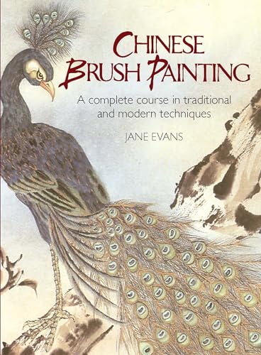 Chinese Brush Painting: A Complete Course in Traditional and Modern Techniques (Dover Art Instruction)