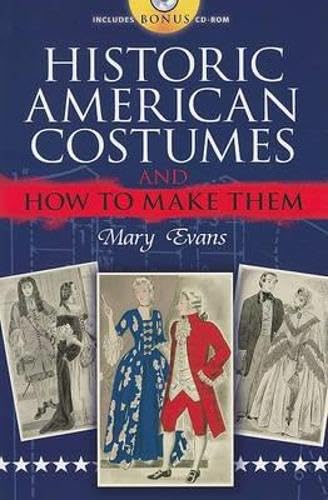 Historic American Costumes and How to Make Them (Dover Fashion and Costumes)