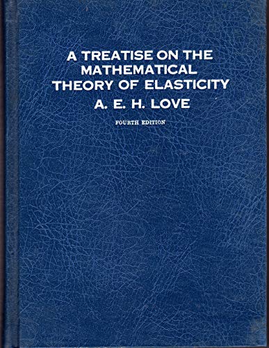 A Treatise on the Mathematical Theory of Elasticity (Dover Books on Engineering)