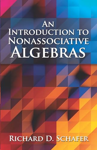 An Introduction to Nonassociative Algebras (Dover Books on Mathematics)