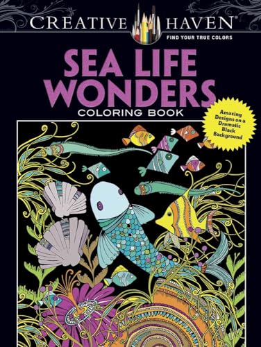 Creative Haven Sea Life Wonders Coloring Book: Amazing Designs on a Dramatic Black Background (Adult Coloring Books: Sea Life)