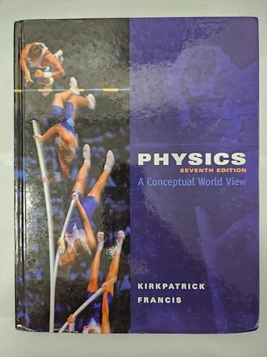 Physics: A Conceptual World View, 7th Edition