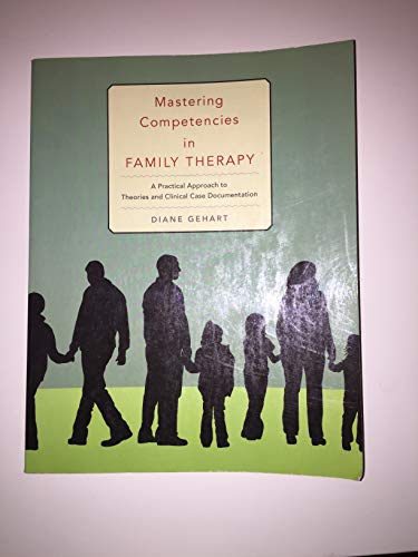 Mastering Competencies in Family Therapy: A Practical Approach to Theory and Clinical Case Documentation (SAB 230 Family Therapy)