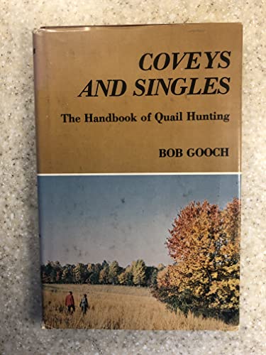Coveys and singles: The handbook of quail hunting