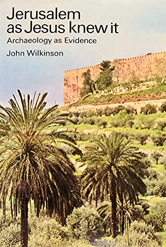 Jerusalem as Jesus Knew it: Archaeology as Evidence