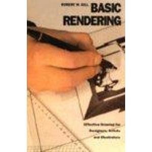 Basic Rendering: Effective Drawing for Designers, Artists and Illustrators