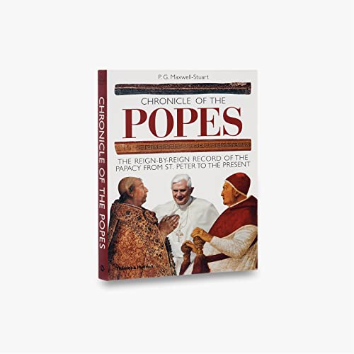 Chronicle of the Popes: The Reign-by-Reign Record of the Papacy From St. Peter to the Present (The Chronicles Series)