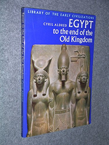 Egypt to the End of the Old Kingdom