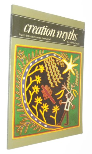 Creation Myths: Man's Introduction to the World