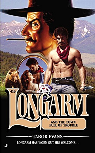 Longarm 416: Longarm and the Town Full of Trouble
