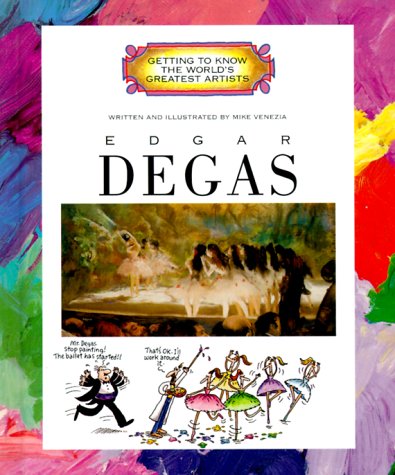 Edgar Degas (Getting to Know the World's Greatest Artists)