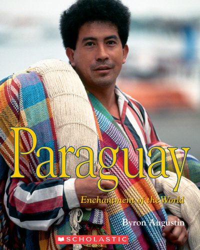 Paraguay (Enchantment of the World. Second Series)