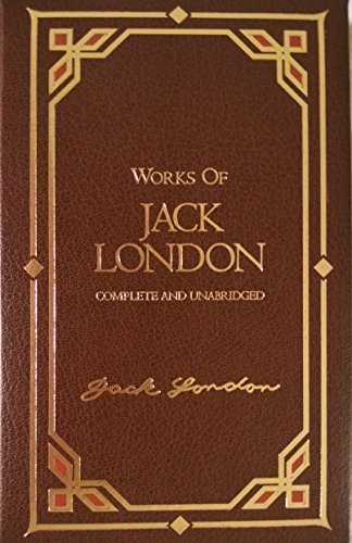 Jack London: Selected Works, Deluxe Edition (40 Short Stories)