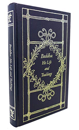 Buddha : His Life and Teachings