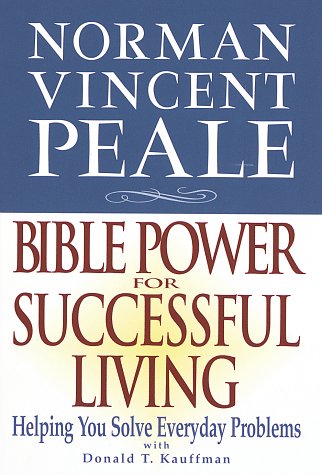 Norman Vincent Peale: Bible Power for Successful Living