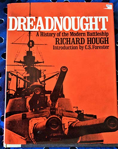 Dreadnought: A History of the Modern Battleship