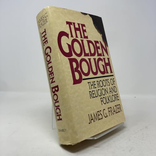 Golden Bough: The Roots of Religion and Folklore