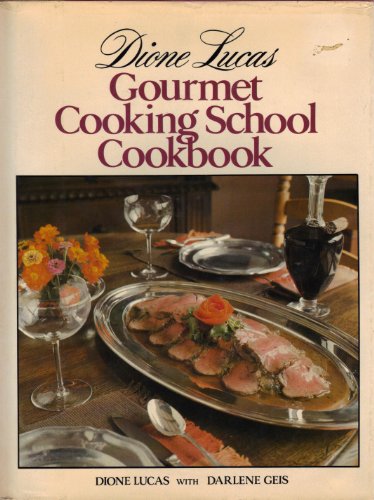 Dione Lucas Gourmet Cooking School Cookbook