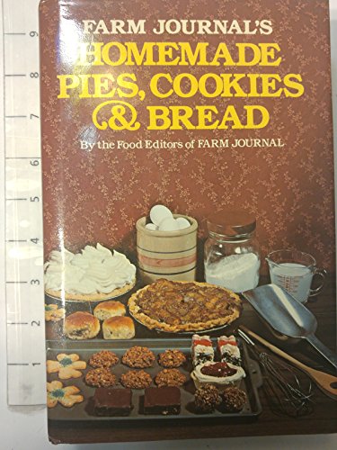 Farm Journal's Homemade Pies, Cookies & Bread