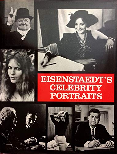 Eisenstaedt's Celebrity Portraits: Fifty Years of Friends and Acquaintances