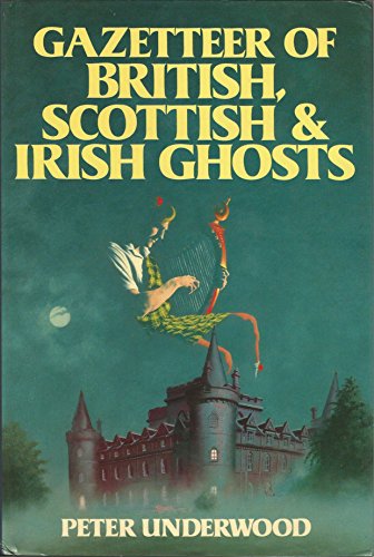 Gazetteer Of British Scottish & Irish Ghosts
