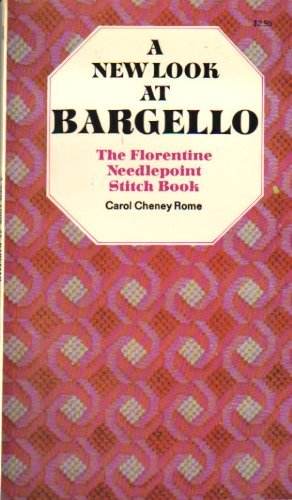 A New Look at Bargello: The Florentine Needlepoint Stitch Book