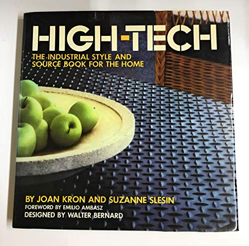 High-Tech: The Industrial Style and Source Book For the Home