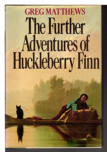 The Further Adventures of Huckleberry Finn