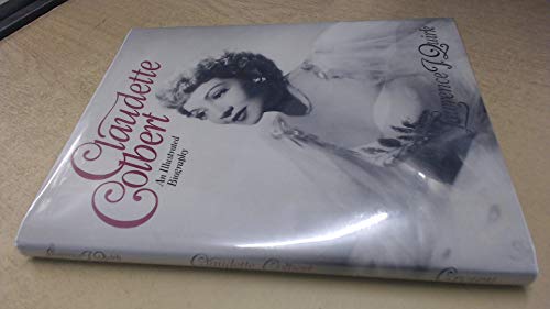 Claudette Colbert : An Illustrated Biography