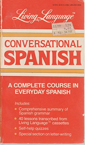 Conversational Spanish: A Complete Course in Everyday Spanish (Living Language Series)