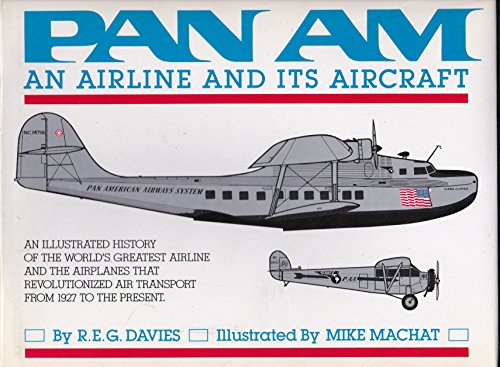 Pan Am: An Airline and Its Aircraft