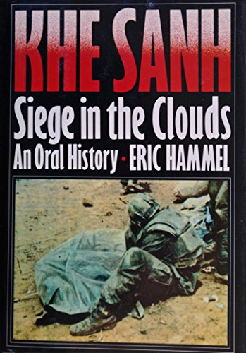 Khe Sanh: Siege in the Clouds - An Oral History
