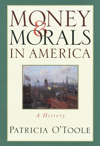 Money and Morals in America: A History
