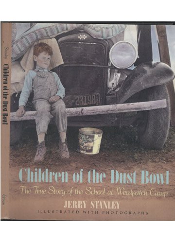 Children of the Dust Bowl: The True Story of the School at Weedpatch Camp [Illustrated with Photographs]