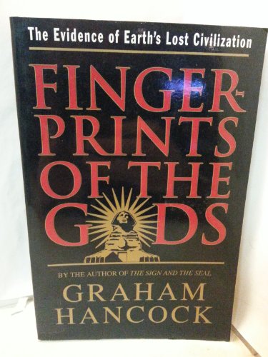 Fingerprints Of The Gods: The Evidence of Earth's Lost Civilization