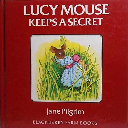 Lucy Mouse Keeps A Secret: Blackberry (Blackberry Farm Books)
