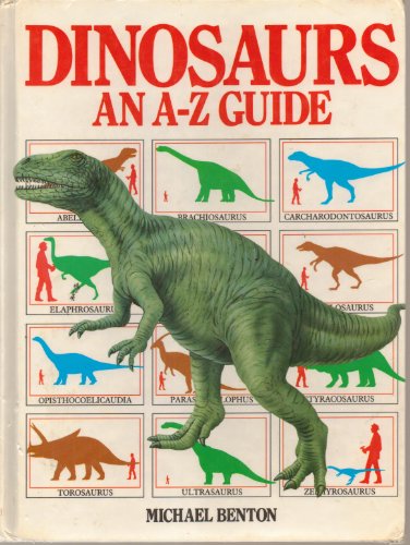 Dinosaurs: An A-Z Guide