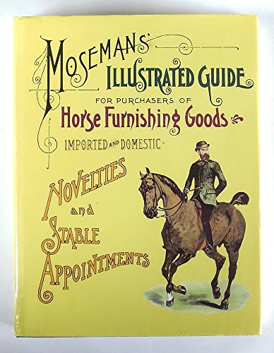 Mosemans Illustrated Guide for purchasers of horse furnishing goods: Imported and Domestic
