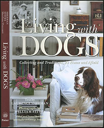 Living with Dogs: Collecting and Traditions, At Home and Afield