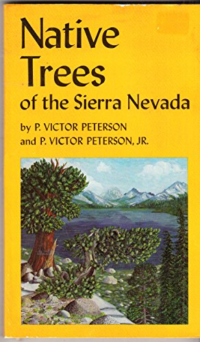Native Trees of the Sierra Nevada (Volume 36) (California Natural History Guides)