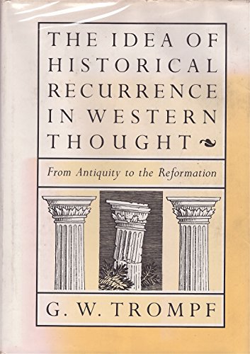 Idea of Historical Recurrence in Western Thought: From Antiquity to the Reformation