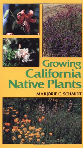 Growing California Native Plants (Volume 45) (California Natural History Guides)