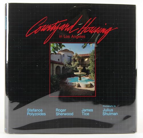 Courtyard Housing in Los Angeles: A Typological Analysis