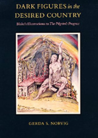 Dark Figures in the Desired Country: Blake's Illustrations to The Pilgrim's Progress