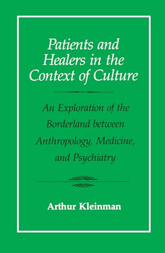 Patients and Healers in the Context of Culture: An Exploration of the Borderland Between Anthropology, Medicine, and Psychiatry