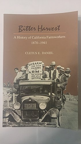 Bitter Harvest: A History of California Farmworkers, 1870-1941